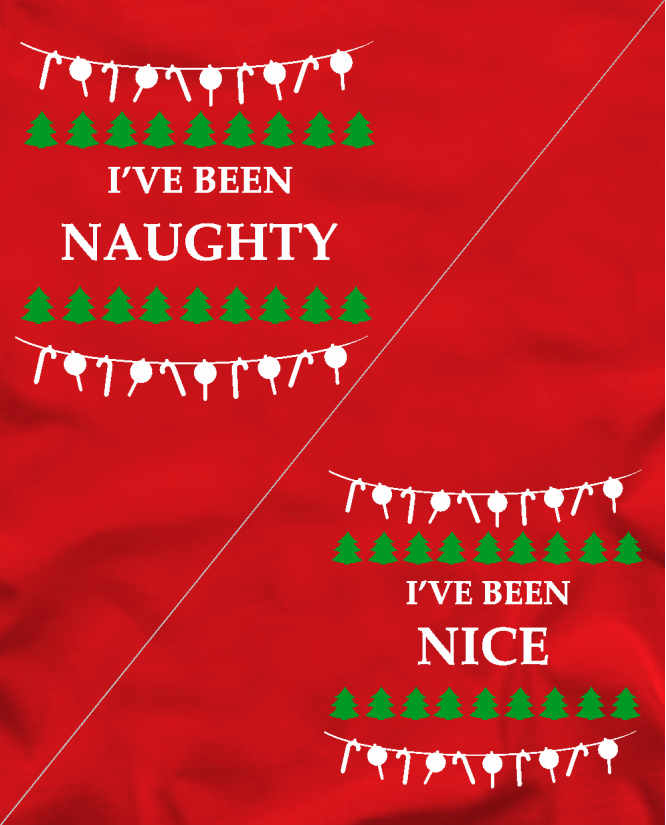 I've been naughty / I've been nice